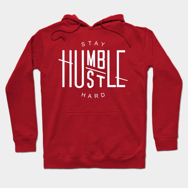 Stay Humble Hustle Hard Hoodie by JDaneStore